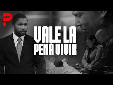 Película Cristiana | Vale la Pena Vivir "Una Historia que Transformará tu Vida"