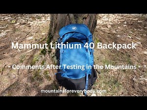 Mammut Lithium 40 Backpack - Thoughts After Testing in the Mountains