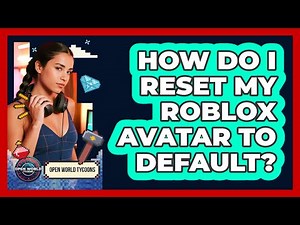 How Do I Reset My Roblox Avatar To Default?