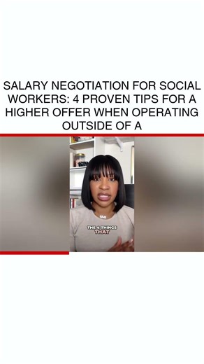 Salary Negotiation for Social Workers: 4 Proven Tips for a Higher Offer When operating outside of a
