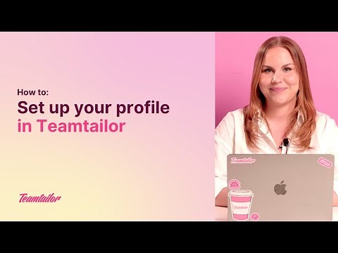 Teamtailor How To: Set up your profile