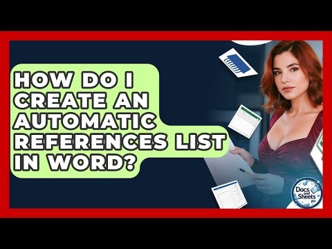 How Do I Create An Automatic References List In Word? - Docs and Sheets Pro