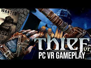 Thief VR: Legacy of Shadow - PC VR First Impressions (Is It Worth It?)