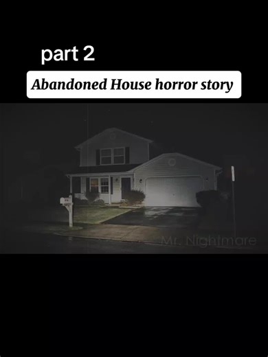 Horror abandoned House stories #creatorsearchinsights #mrnightmare #stories #scary #horrorstories @MrNightmaree