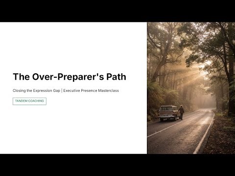 4.2.2 - The Over-Preparer's Path | Executive Presence Masterclass