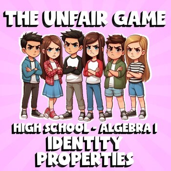 Identity Properties THE UNFAIR GAME - No Prep Algebra 1 Math Review Activity