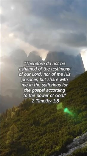 Bible Verse 2 Timothy 1:8 Therefore do not be ashamed of the testimony of our Lord #bibletruth