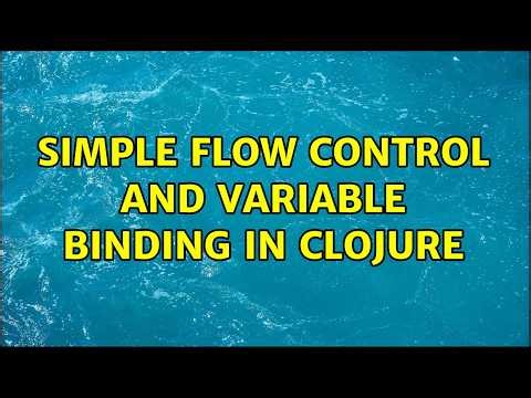 Simple flow control and variable binding in Clojure (2 Solutions!!)