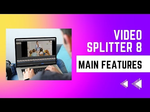 SolveigMM Video Splitter 8. Main features