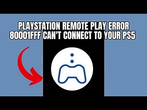 PlayStation Remote Play Error 80001fff Can't connect to your PS5 (Quick fix)