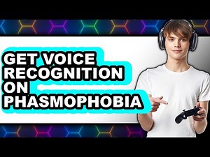 How to Get Voice Recognition on Phasmophobia - Full Guide