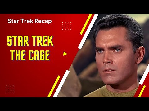 Star Trek Recap: The Cage