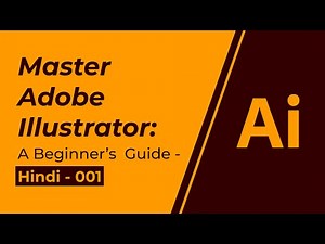 Master Adobe Illustrator: A Beginner’s Step-by-Step Guide - Hindi