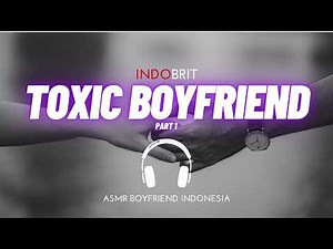 ASMR Cowok - Toxic Boyfriend Part 1 | ASMR Boyfriend Indonesia Roleplay