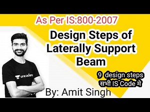 Design Steps of Laterally Supported Beam BY Amit Singh