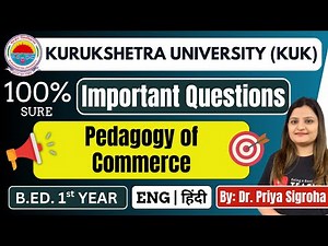 Pedagogy of Commerce Most Important Questions | B.ED. 1st year I KUK (Kurukshetra)