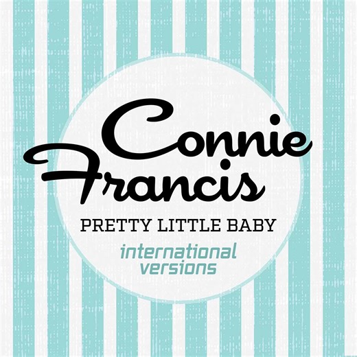 Connie Francis’ 'Pretty Little Baby' Goes Global With International EP