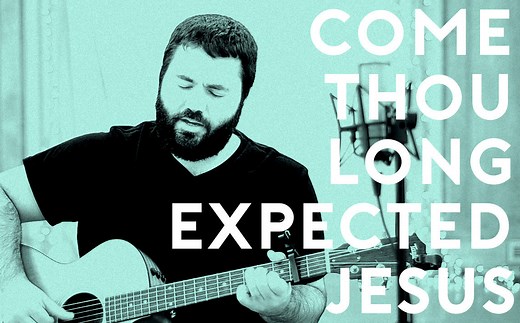 Come Thou Long Expected Jesus Chords & Worship Resources | Reawaken Hymns