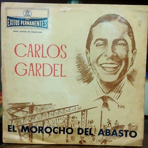 Carlos Gardel - El Morocho Del Abasto