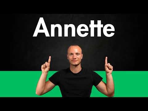 How to Pronounce ANNETTE (Correctly)