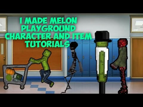 I MADE MELON PLAYGROUND CHARACTERS AND ITEM TUTORIALS THAT YOU NEED TO KNOW