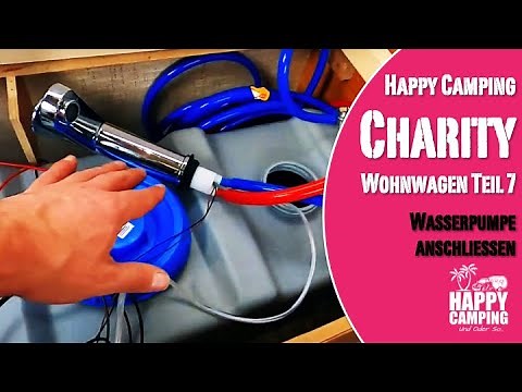 HC Charity Wohnwagen - Part 7 - Anschluss von Wasserpumpe an 2 Wasserhähne | Happy Camping