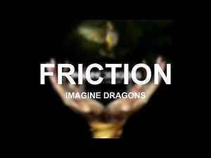 Friction - Imagine Dragons (Lyrics)