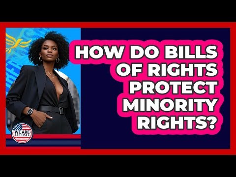 How Do Bills Of Rights Protect Minority Rights?