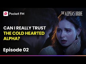 Ep 2 | The Alpha's Bride | Can I really trust the cold hearted Alpha? | Pocket FM