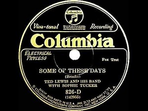 1927 HITS ARCHIVE: Some Of These Days - Ted Lewis with Sophie Tucker