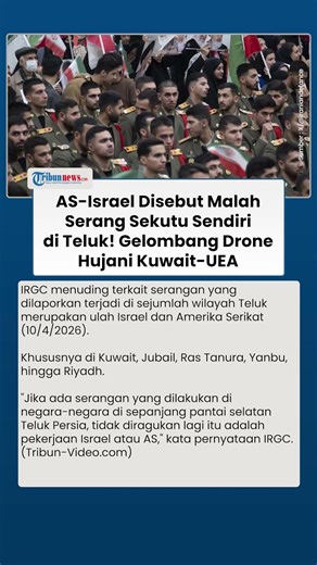 IRGC Tuding Aksi Militer dan Drone di Sejumlah Negara Teluk adalah Ulah Israel dan Amerika Serikat