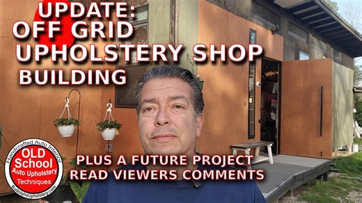 Exclusive! The Latest New Off Grid Upholstery Shop Building Update And Future Project