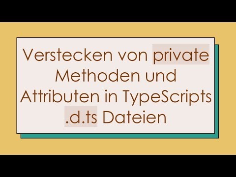 Verstecken von private Methoden und Attributen in TypeScripts .d.ts Dateien