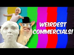 The Weirdest Commercials You'll Ever See (Yes These are Real)