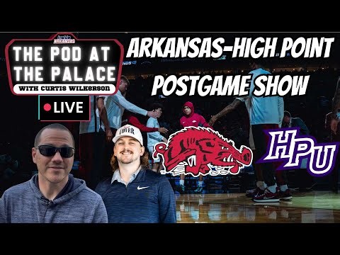 ARKANSAS-HIGH POINT POSTGAME SHOW | POD AT THE PALACE