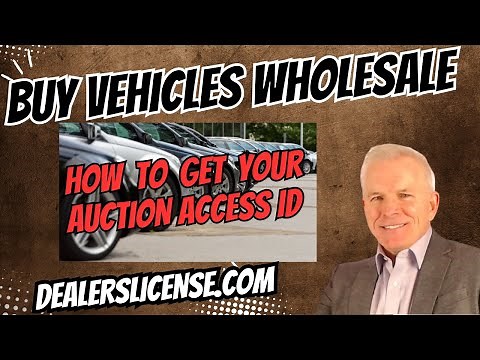 Auction Access ID-How to Get Into Over 400 Dealer Auctions to Buy Wholesale Vehicles to Sell Retail