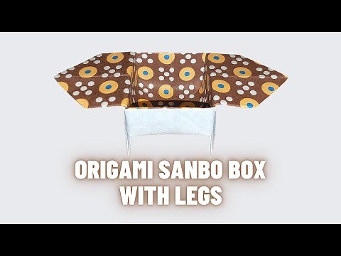 Origami: How to Make a Paper Sanbo Box With Legs