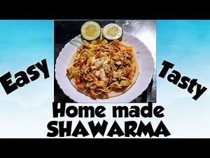 HOME MADE SHAWARMA/വളരെ ഈസി ആയി ഷവർമ ഉണ്ടാക്കാം