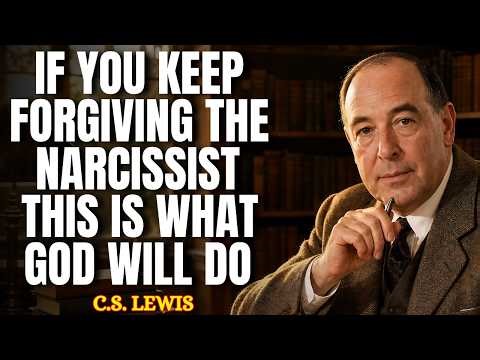 IF You Keep Forgiving The Narcissist God Will Do THIS | CS Lewis