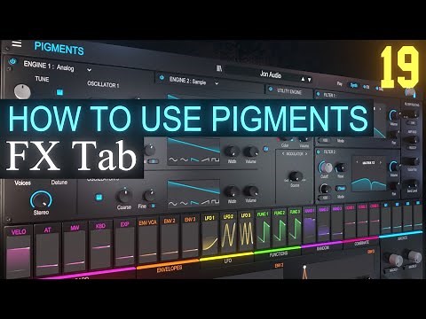 FX Tab PART 19 | Arturia Pigments 3.5 Tutorial