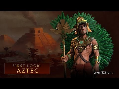 CIVILIZATION VI - First Look: Aztec