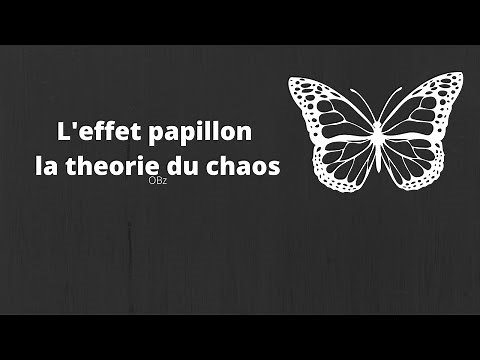 L'effet papillon - La théorie du chaos