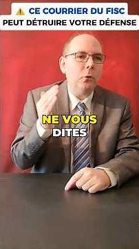 CE COURRIER DU FISC PEUT DÉTRUIRE VOTRE DÉFENSE