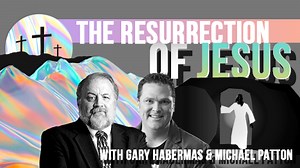 The Resurrection of Jesus Premium Course by Dr. Gary Habermas