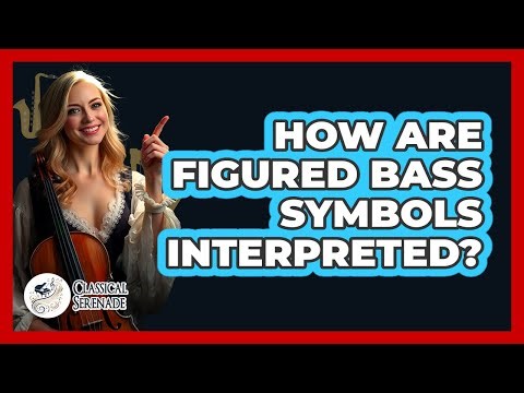 How Are Figured Bass Symbols Interpreted?