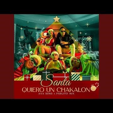 Santa Quiero Un Chakalon