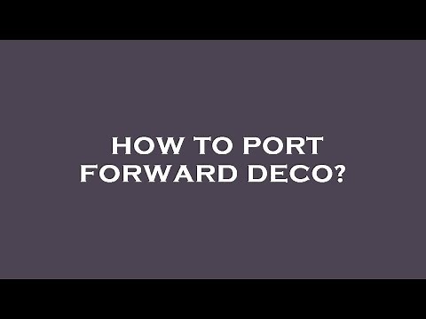 How to port forward deco?
