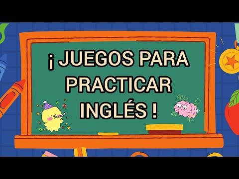 JUEGOS PARA PRACTICAR INGLÉS (Parte #1)