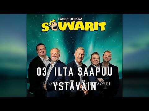 Lasse Hoikka & Souvarit - 03. Ilta Saapuu Ystäväin