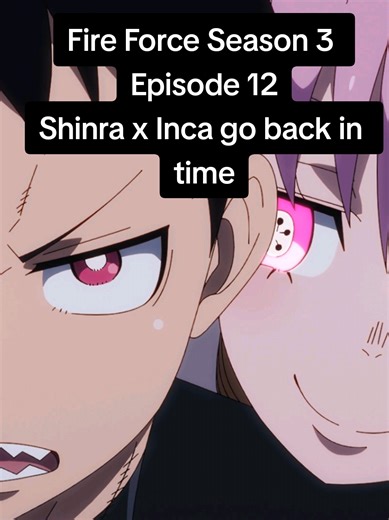 Fire Force: Shinra y Inca viajan al pasado